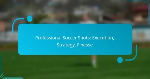 Professional Soccer Shots: Execution, Strategy, Finesse