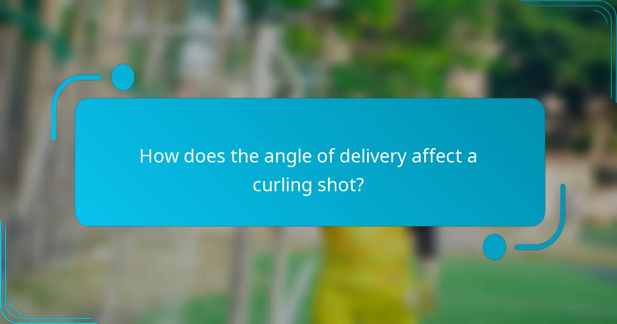 How does the angle of delivery affect a curling shot?