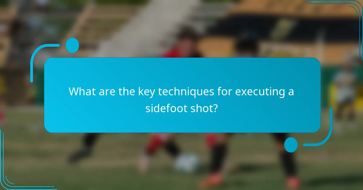 What are the key techniques for executing a sidefoot shot?