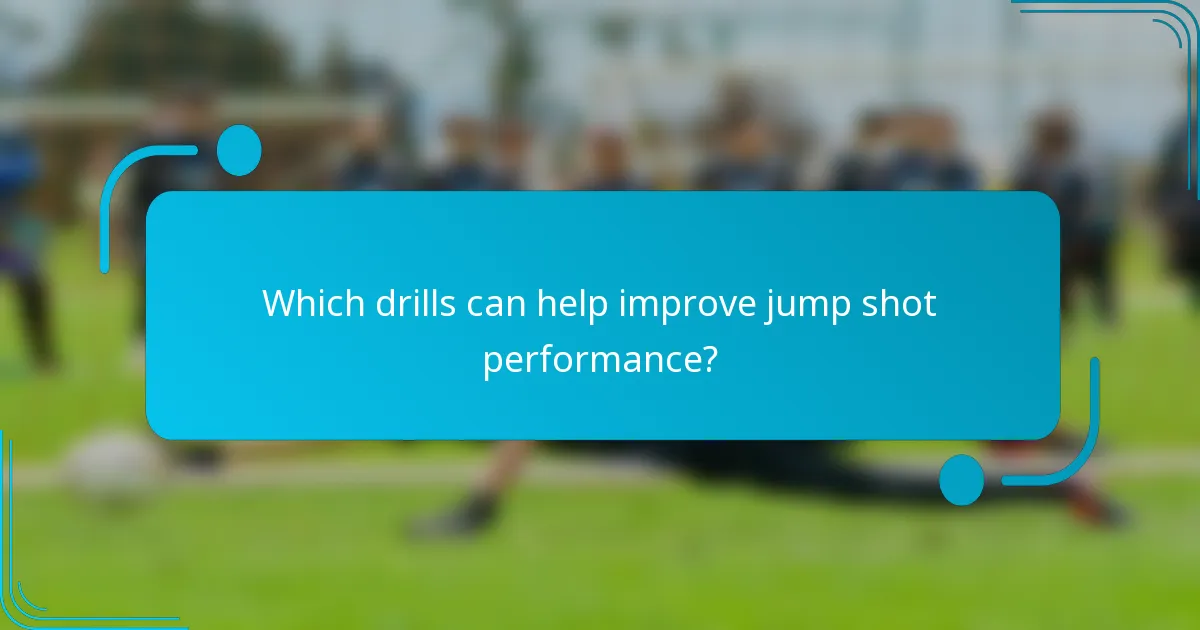 Which drills can help improve jump shot performance?