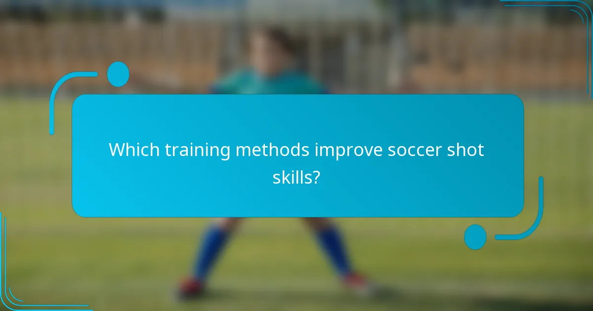 Which training methods improve soccer shot skills?